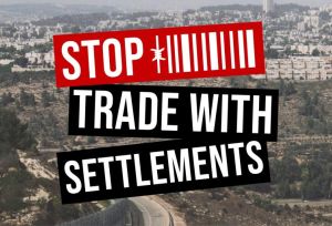 Stop Trade With Israeli Settlements text over image of West Bank
